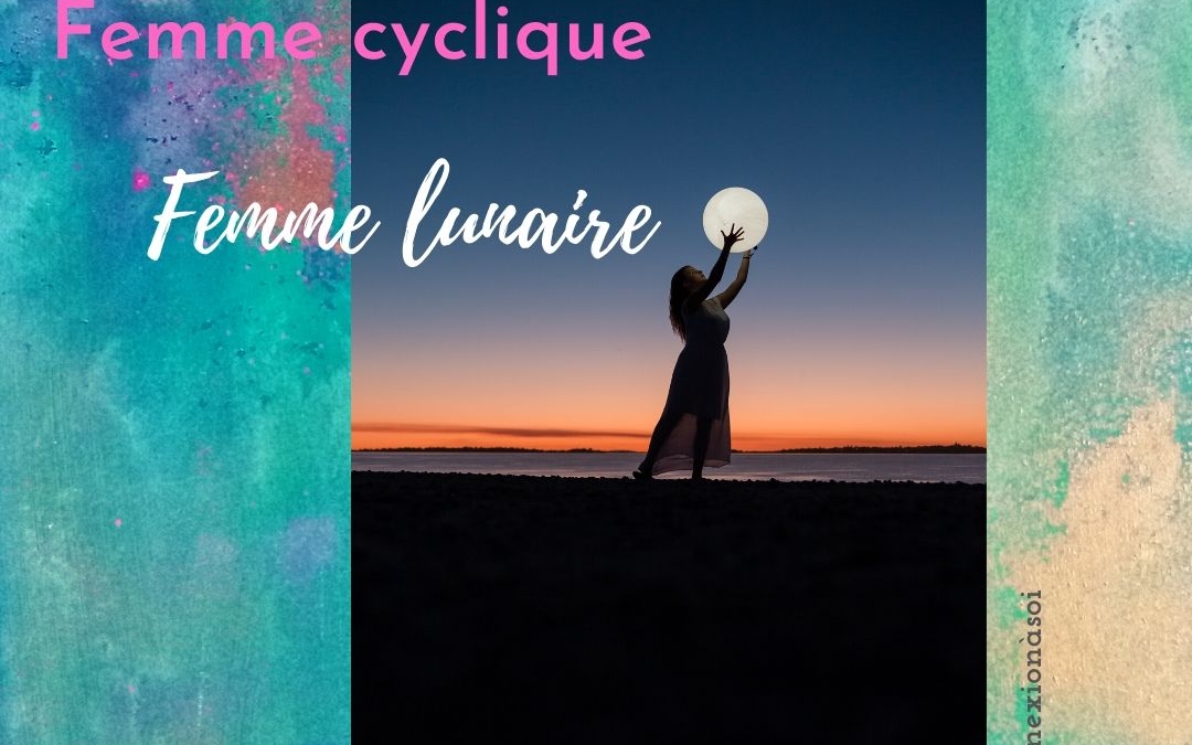 Femme lunaire, Femme cyclique
